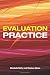 Evaluation Practice: How To Do Good Evaluation Research In Work Settings