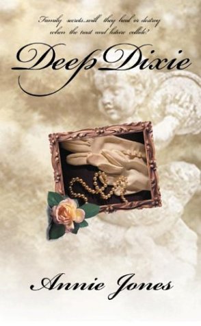 Deep Dixie: Jones, Annie: 9781576734117: Amazon.com: Books