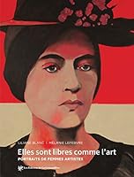 Elles sont libres comme l'art: Portraits de femmes artistes 292475836X Book Cover