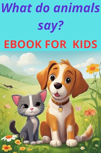 What do animals say- book for kids (English Edition)