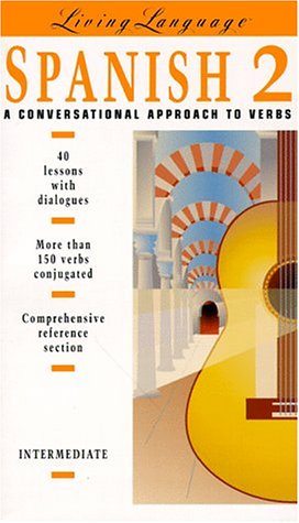 Spanish 2: A Conversational Approach to Verbs: Intermediate (Living Language Series) (English and Spanish Edition)