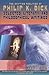The Shifting Realities of Philip K. Dick: Selected Literary and Philosophical Writings