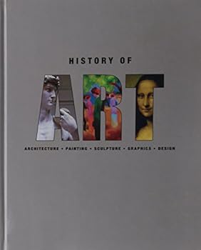 Hardcover History of Art: Architecture, Painting, Sculpture, Graphics, Technics Book