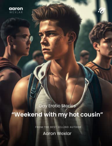 Weekend with My Hot Cousin: Gay Erotic Stories (Gay Erotic Series)