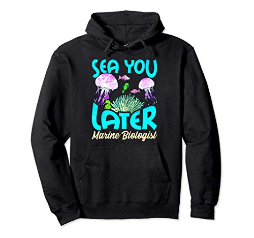 Cute & Funny Sea You Later Marine Biologist Biology Pun Sudadera con Capucha