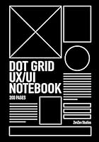Dot Grid UI and UX Notebook: A Planning Notebook for Developers 1790846005 Book Cover