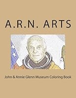John and Annie Glenn Museum Coloring Book 1975898532 Book Cover