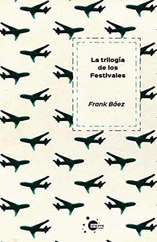 La trilogía de los festivales (Spanish Edition)