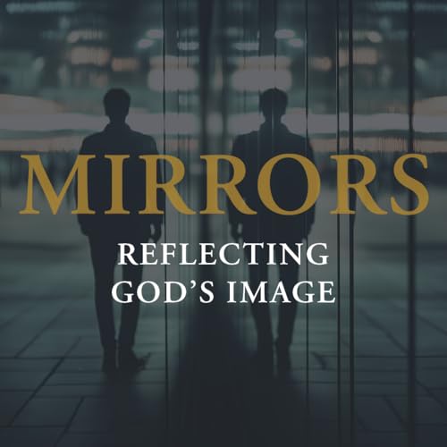 『Mirrors, Ep 1 - Created in God's Image』のカバーアート