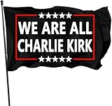 We Are All Charlie Kirk I Am Turning Point USA Patriot Pray Justice Assassination Shooting Hero Freedom Merch Flag with Brass Grommets 3X5 Feet Outdoor Banner Polyester Flag