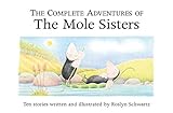 The Complete Adventures of the Mole Sisters