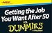 Getting the Job You Want After 50 For Dummies