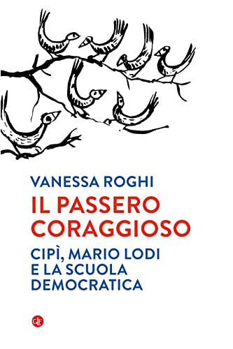 Il passero coraggioso: Cipì, Mario Lodi e la scuola democratica