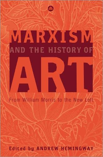 Buy Marxism and the History of Art: From William Morris to the New Left (Marxism and Culture) — BookShops.in