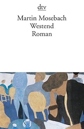 Westend Roman Mosebach, Martin Amazon.de Bücher