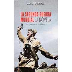 LA SEGUNDA GUERRA MUNDIAL, la novela Audiobook By Javier Cosnava cover art