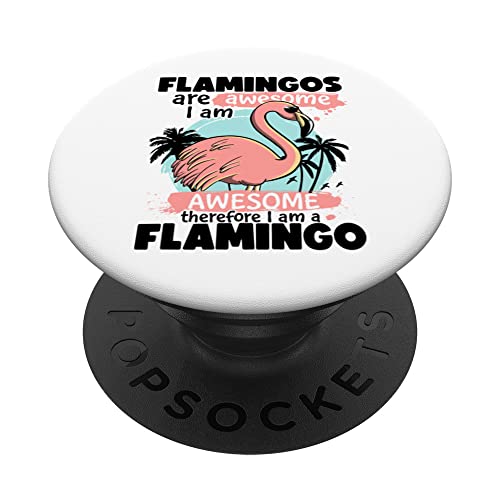 Flamingos are Awesome I Am Awesome Funny Pink Flamingoes PopSockets Swappable PopGrip, Black