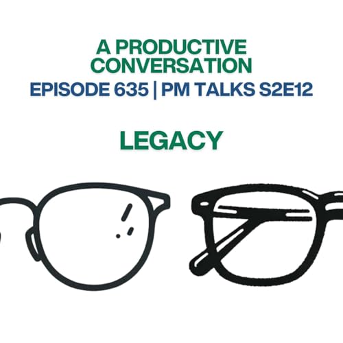 PM Talks S2E12: Legacy
