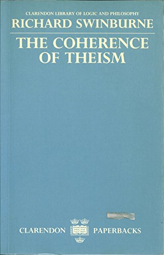 The Coherence of Theism (Clarendon Library of L... 0198244347 Book Cover