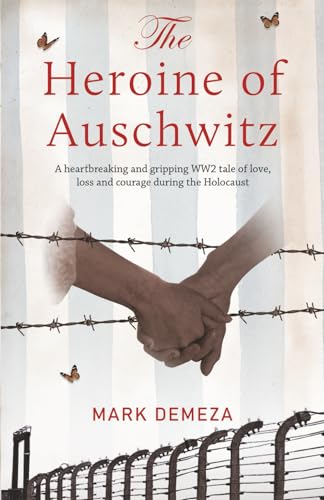 The Heroine Of Auschwitz: A Heartbreaking And Gripping Ww2 Tale Of Love, Loss And Courage During The Holocaust.: 2 (The Rachael Kisch Trilogy)