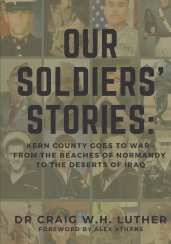 Our Soldiers' Stories: Kern County Goes to War-... 1736611453 Book Cover