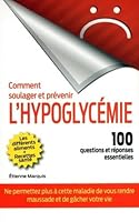 Comment soulager et prévenir l'hypoglycémie : 100 questions et réponses essentielles 2895423857 Book Cover