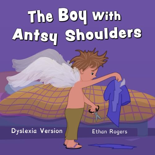 The Boy With Antsy Shoulders: Dyslexia Edition