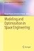 Modeling and Optimization in Space Engineering (Springer Optimization and Its Applications, 73)