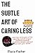 Price comparison product image The subtle art of caring less: Learning not to give a fuck, getting control of your emotions towards situations, people, yourself and even your career.