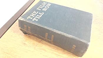 Hardcover THE FILM TILL NOW a Survey of World Cinema Book