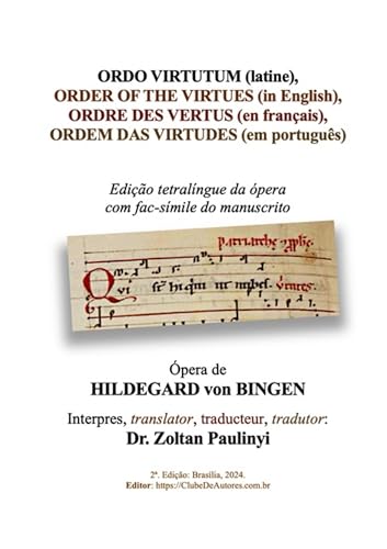 Ordo Virtutum (latine), Order Of The Virtues (in English), Ordre Des Vertus (en Français), Ordem Das Virtudes (em Português): Edição Tetralíngue