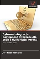 Cyfrowa integracja: dostepnosc Internetu dla osób z dysfunkcja wzroku (Polish Edition) 6209010083 Book Cover