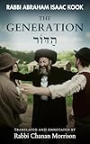 The Generation: An Annotated Translation of Rav Kook’s “HaDor”: Why the Youth Rebelled and How Spiritual Leadership Can Reach Them