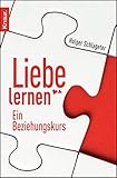 Liebe lernen: Ein Beziehungskurs