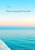 Kleine und große Freunde! 3743167387 Book Cover