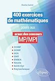  400 exercices de mathématiques posés aux oraux des concours MP/MPI