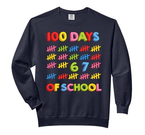 Funny 67 100 Days Of School 100th Day 6 7 Meme Teacher Kids Comfort Colors Adult Sweatshirt