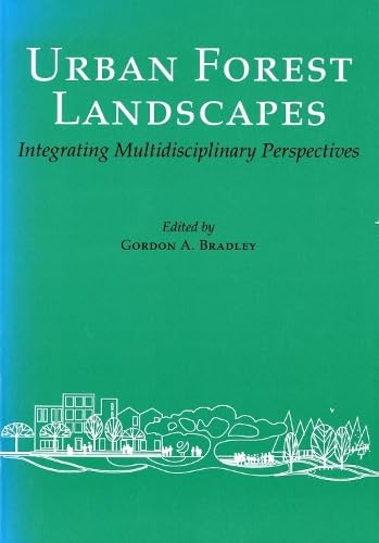 Urban Forest Landscapes: Integrating Multidisciplinary Perspectives