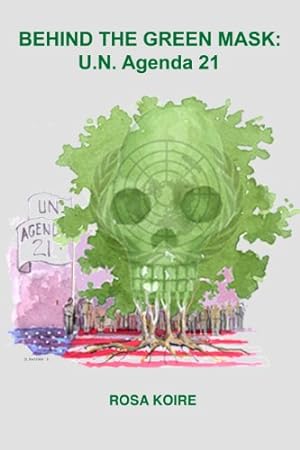 Behind the Green Mask: U.N. Agenda 21