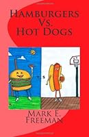 Hamburgers vs. Hot Dogs 1491277483 Book Cover
