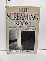 The Screaming Room: A Mother's Journal of Her Son's Struggle With AIDS--A True Story of Live, Dedication, and Courage 0380703459 Book Cover