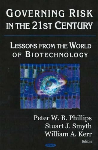 Governing Risk in the 21st Century: Lessons from the World of Biotechnology