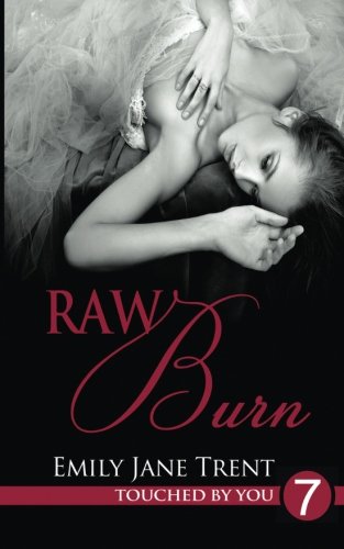 Raw Burn (Touched By You)