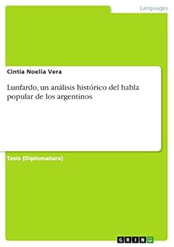 Paperback Lunfardo, un análisis histórico del habla popular de los argentinos [Spanish] Book