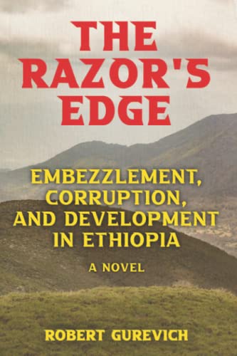 The Razor's Edge: Embezzlement, Corruption, and Development in Ethiopia