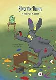 Silver the Bunny is Bad at Easter