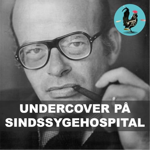 #245: Rask i galehus: Da David Rosenhan narrede psykiatrien