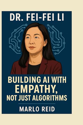 Dr. Fei-Fei Li: Building AI with Empathy, not Just Algorithms