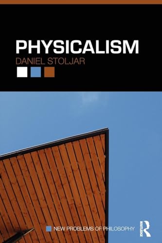 Physicalism (New Problems of Philosophy)