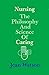 Nursing: The Philosophy and Science of Caring